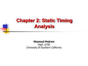 Chapter 2: Static Timing Analysis Massoud Pedram Dept. of EE