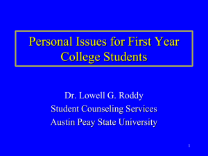 Personal Issues for First Year College Students Dr. Lowell G. Roddy