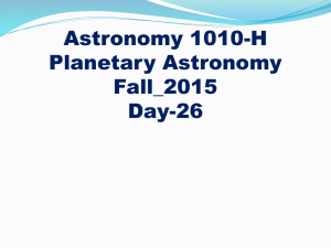 Astronomy 1010-H Planetary Astronomy Fall_2015 Day-26