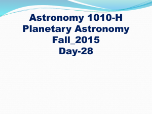 Astronomy 1010-H Planetary Astronomy Fall_2015 Day-28
