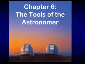 Chapter 6: The Tools of the Astronomer