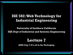 Lecture 7 ISE 582: Web Technology for Industrial Engineering University of Southern California