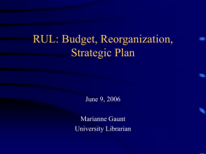 RUL: Budget, Reorganization, Strategic Plan June 9, 2006 Marianne Gaunt