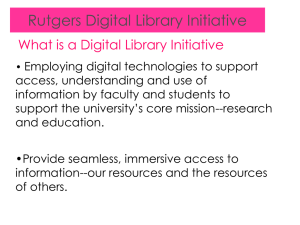 Rutgers Digital Library Initiative What is a Digital Library Initiative