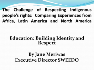 Education: Building Identity and Respect By Jane Meriwas Executive Director SWEEDO
