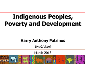 Indigenous Peoples, Poverty and Development Harry Anthony Patrinos World Bank