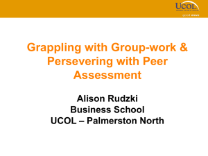 Grappling with Group-work &amp; Persevering with Peer Assessment Alison Rudzki