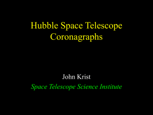 Hubble Space Telescope Coronagraphs John Krist Space Telescope Science Institute