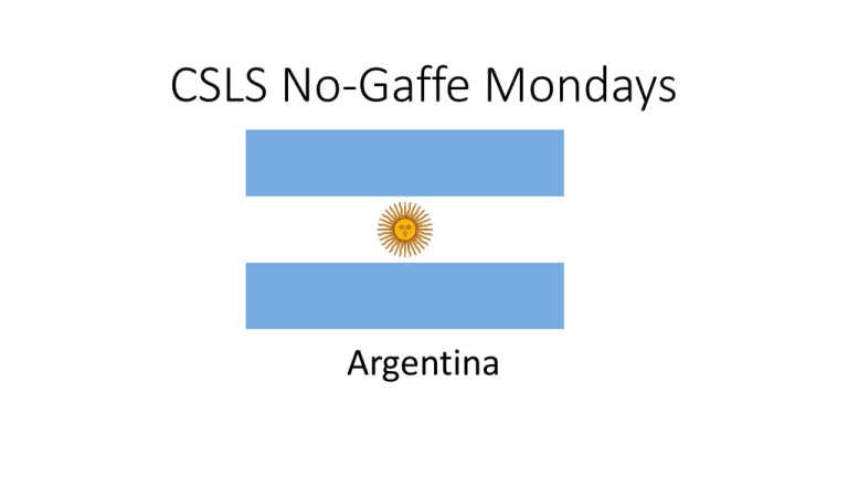 CSLS No Gaffe Mondays Argentina