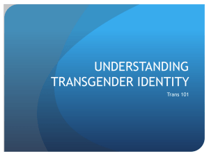 UNDERSTANDING TRANSGENDER IDENTITY Trans 101