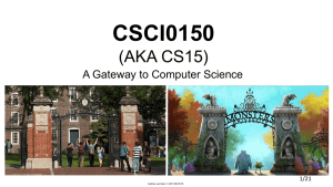 CSCI0150 (AKA CS15) A Gateway to Computer Science 1/21