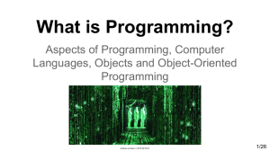 What is Programming? Aspects of Programming, Computer Languages, Objects and Object-Oriented Programming