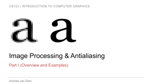Image Processing &amp; Antialiasing Part I (Overview and Examples) Andries van Dam