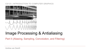 Image Processing &amp; Antialiasing Part II (Aliasing, Sampling, Convolution, and Filtering)