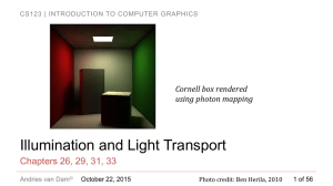 Illumination and Light Transport Chapters 26, 29, 31, 33 Cornell box rendered