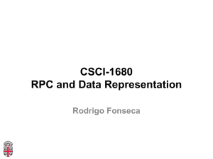 CSCI-1680 RPC and Data Representation Rodrigo Fonseca