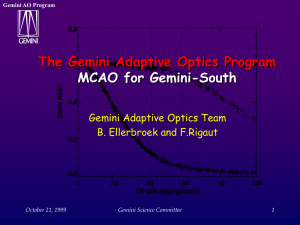 The Gemini Adaptive Optics Program MCAO for Gemini-South Gemini Adaptive Optics Team