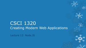 CSCI 1320 Creating Modern Web Applications Lecture 12: Node.JS