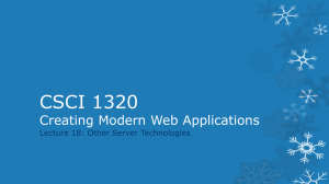 CSCI 1320 Creating Modern Web Applications Lecture 18: Other Server Technologies