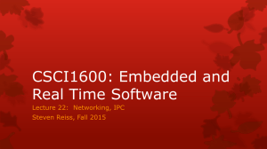 CSCI1600: Embedded and Real Time Software Lecture 22:  Networking, IPC