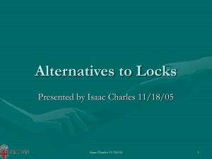 Alternatives to Locks Presented by Isaac Charles 11/18/05 Isaac Charles 11/18/05 1