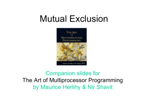 Mutual Exclusion Companion slides for by Maurice Herlihy &amp; Nir Shavit