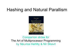 Hashing and Natural Parallism Companion slides for The Art of Multiprocessor Programming