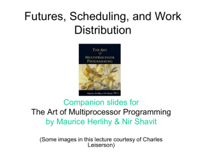 Futures, Scheduling, and Work Distribution Companion slides for