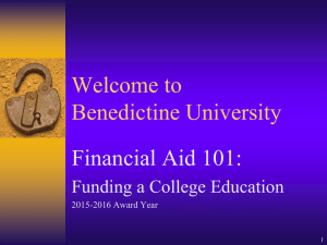 Welcome to Benedictine University Financial Aid 101: Funding a College Education