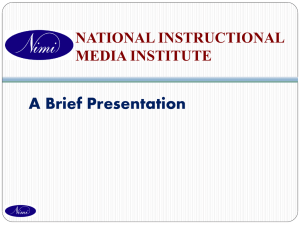 A Brief Presentation NATIONAL INSTRUCTIONAL MEDIA INSTITUTE