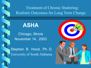 ASHA Treatment of Chronic Stuttering: Realistic Outcomes for Long Term Change Chicago, Illinois