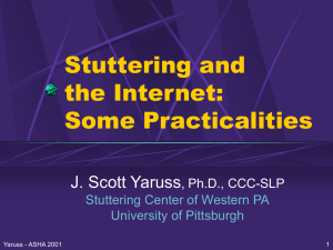 Stuttering and the Internet: Some Practicalities J. Scott Yaruss