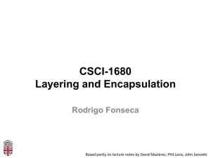 CSCI-1680 Layering and Encapsulation Rodrigo Fonseca