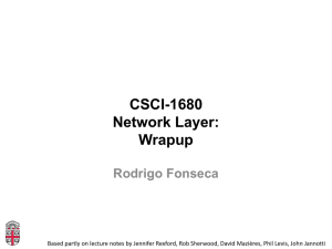 CSCI-1680 Network Layer: Wrapup Rodrigo Fonseca