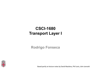 CSCI-1680 Transport Layer I Rodrigo Fonseca