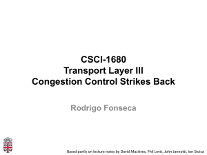 CSCI-1680 Transport Layer III Congestion Control Strikes Back Rodrigo Fonseca
