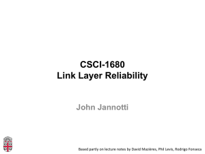 CSCI-1680 Link Layer Reliability John Jannotti