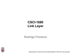 CSCI-1680 Link Layer Rodrigo Fonseca