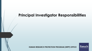 Principal Investigator Responsibilities HUMAN RESEARCH PROTECTION PROGRAM (HRPP) OFFICE