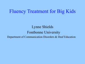 Fluency Treatment for Big Kids Lynne Shields Fontbonne University