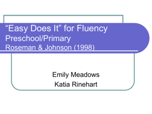 “Easy Does It” for Fluency Preschool/Primary Roseman &amp; Johnson (1998) Emily Meadows