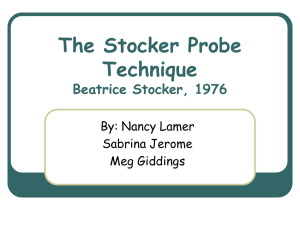 The Stocker Probe Technique Beatrice Stocker, 1976 By: Nancy Lamer