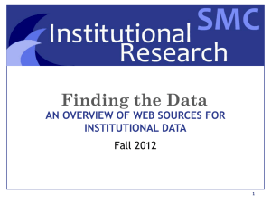 Finding the Data AN OVERVIEW OF WEB SOURCES FOR INSTITUTIONAL DATA Fall 2012