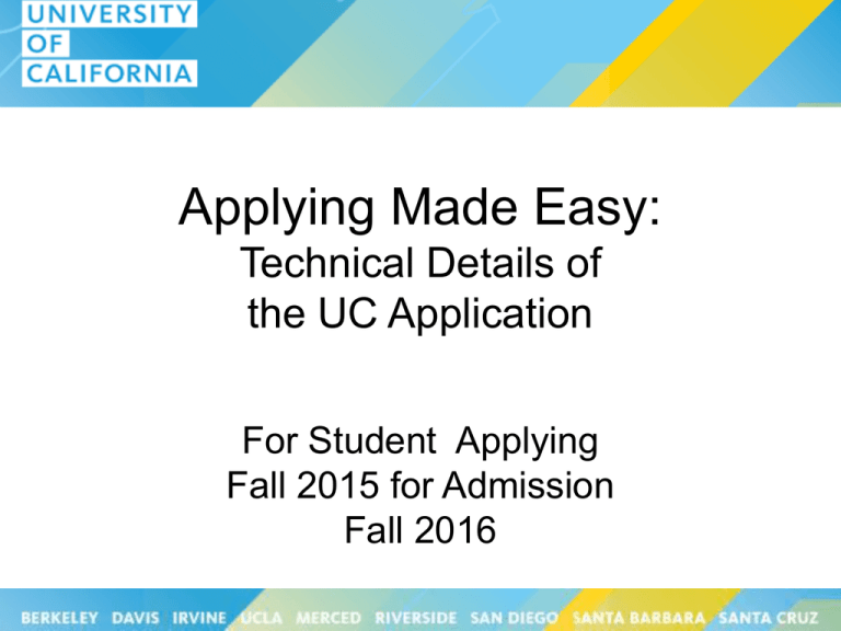 Applying Made Easy Technical Details of the UC Application For Student