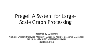 Pregel: A System for Large- Scale Graph Processing