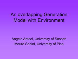 An overlapping Generation Model with Environment Angelo Antoci, University of Sassari