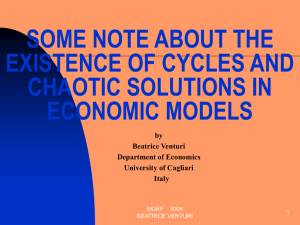 SOME NOTE ABOUT THE EXISTENCE OF CYCLES AND CHAOTIC SOLUTIONS IN ECONOMIC MODELS