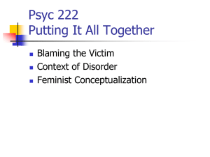 Psyc 222 Putting It All Together Blaming the Victim Context of Disorder