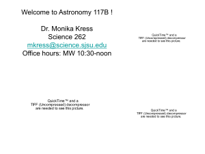 Welcome to Astronomy 117B ! Dr. Monika Kress Science 262