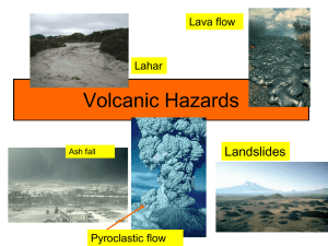 Volcanic Hazards Landslides Lava flow Lahar